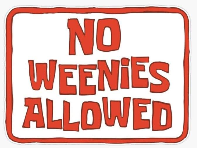 H&S No Weenies מותר למדבקת סימן מדבקת מדבקת מדבקות ויניל עבור Windows | פגושים | מחשבים ניידים או מלאכה
